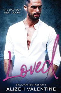 Cover image for Loved: Bad Boy Next Door Romance