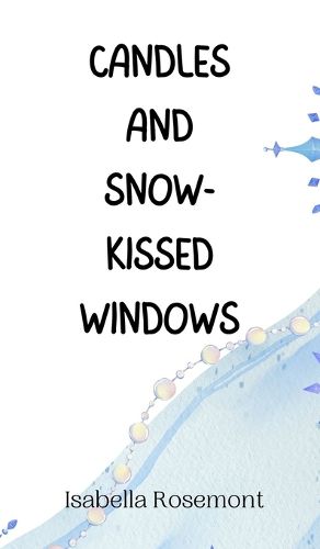 Cover image for Candles and Snow-Kissed Windows