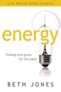 Cover image for Energy: Finding New Grace for the Pace