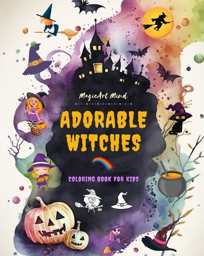 Cover image for Adorable Witches Coloring Book for Kids Creative and Fun Witchcraft Scenes Ideal Gift for Children, Ages 3-9