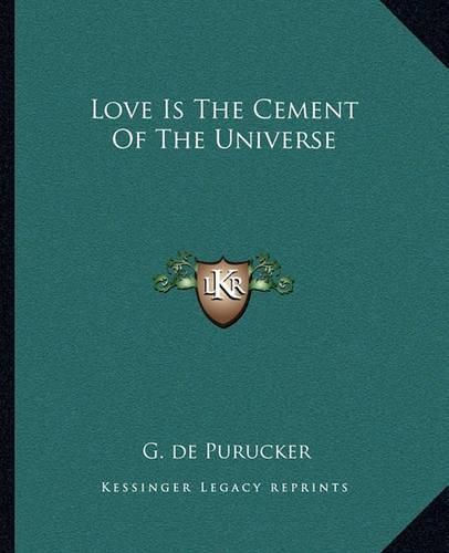 Love Is the Cement of the Universe