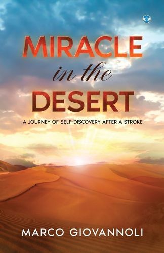 Cover image for Miracle in the Desert: A Journey of self-discovery after a stroke