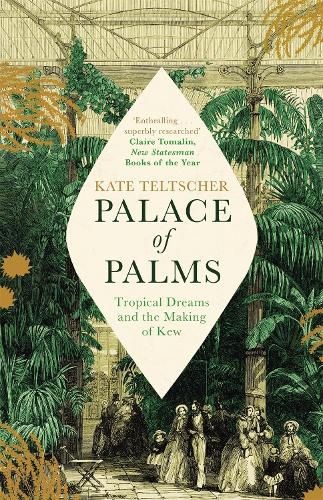 Cover image for Palace of Palms: Tropical Dreams and the Making of Kew