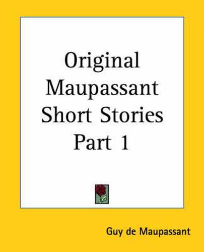 Cover image for Original Maupassant Short Stories Part 1