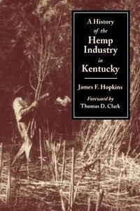 Cover image for A History of the Hemp Industry in Kentucky