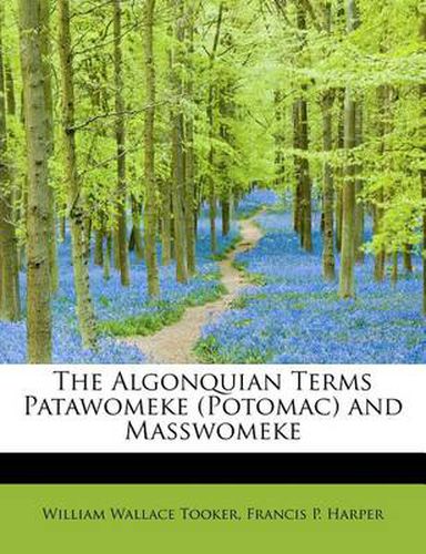 Cover image for The Algonquian Terms Patawomeke (Potomac) and Masswomeke