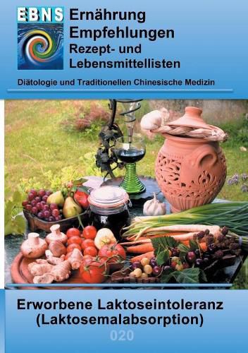 Ernahrung bei Laktoseintoleranz: DIAETETIK - Gastrointestinaltrakt - Dunndarm und Dickdarm - Erworbene Laktoseintoleranz (Laktosemalabsorption, Milchzuckerunvertraglichkeit)