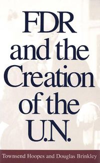 Cover image for FDR and the Creation of the U.N.