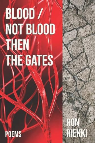 Cover image for Blood / Not Blood Then the Gates