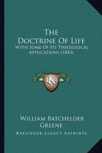 The Doctrine of Life: With Some of Its Theological Applications (1843)