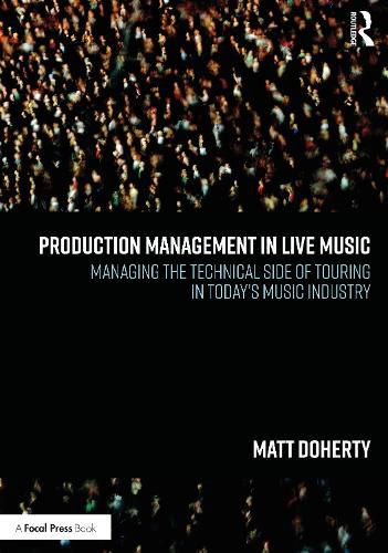 Cover image for Production Management in Live Music: Managing the Technical Side of Touring in Today's Music Industry