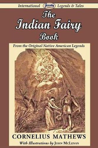 Cover image for The Indian Fairy Book (from the Original Native American Legends)