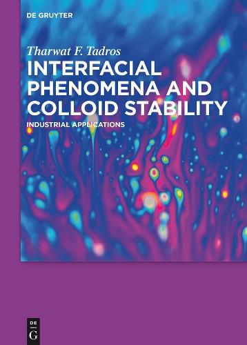 Cover image for Interfacial Phenomena and Colloid Stability: Industrial Applications