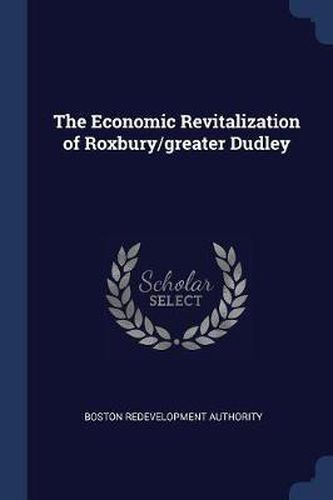 The Economic Revitalization of Roxbury/Greater Dudley