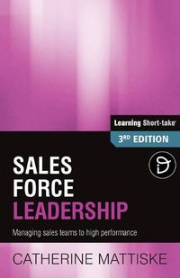 Cover image for Sales Force Leadership: Managing sales teams to high performance