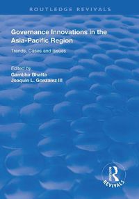 Cover image for Governance Innovations in the Asia-Pacific Region: Trends, Cases, and Issues