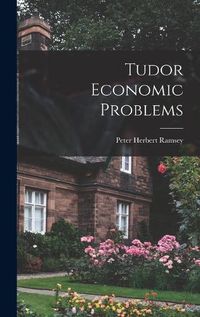 Cover image for Tudor Economic Problems