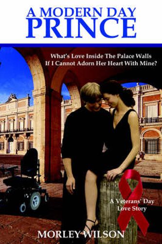 Cover image for A Modern Day Prince: What's Love Inside The Palace Walls If I Cannot Adorn Her Heart With Mine?