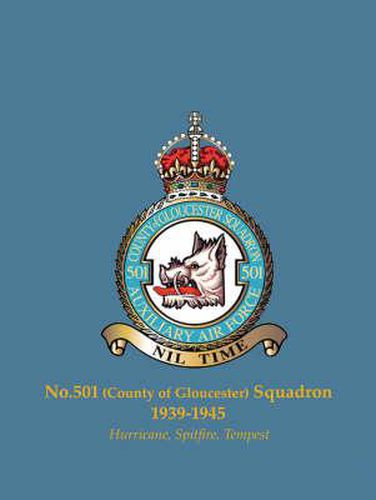 No. 501 (County of Gloucester) Squadron 1939-1945: Hurricane, Spitfire, Tempest