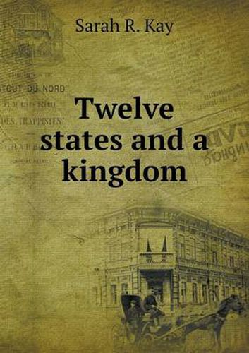 Cover image for Twelve states and a kingdom