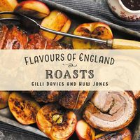 Cover image for Flavours of England: Roasts