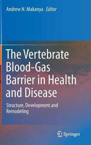 Cover image for The Vertebrate Blood-Gas Barrier in Health and Disease: Structure, Development and Remodeling