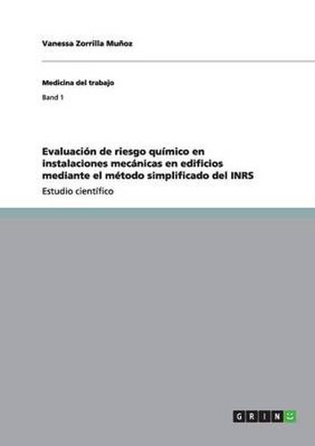 Cover image for Evaluacion de riesgo quimico en instalaciones mecanicas en edificios mediante el metodo simplificado del INRS