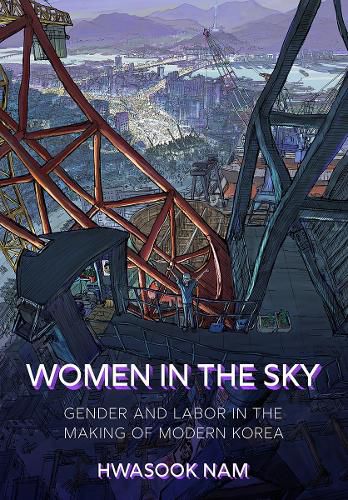 Cover image for Women in the Sky: Gender and Labor in the Making of Modern Korea