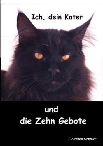 Cover image for Ich, dein Kater und die zehn Gebote