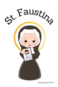 Cover image for St. Faustina - Children's Christian Book - Lives of the Saints