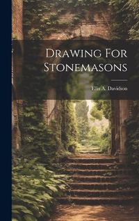 Cover image for Drawing For Stonemasons