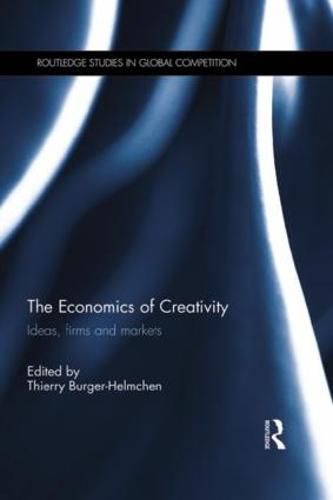 Cover image for The Economics of Creativity: Ideas, Firms and Markets