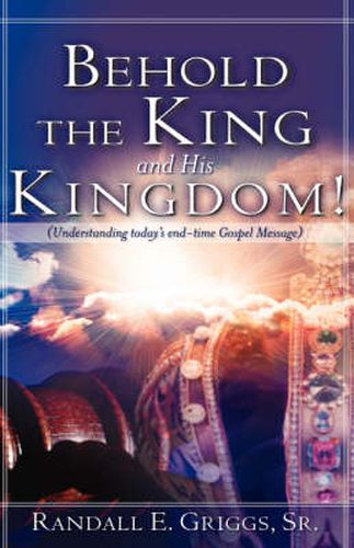 Cover image for Behold the King and His Kingdom!