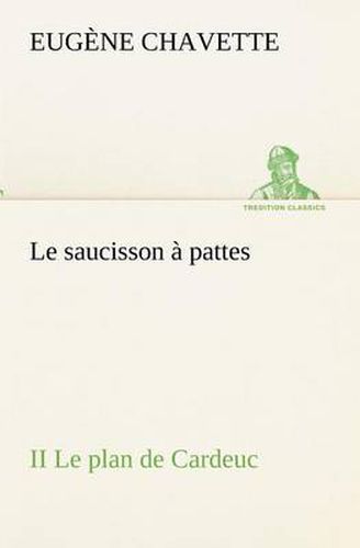 Cover image for Le saucisson a pattes II Le plan de Cardeuc