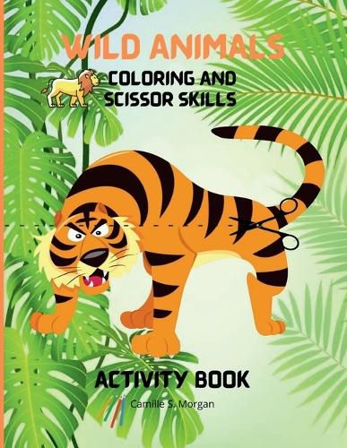 Cover image for Wild Animals Coloring and Scissor Skills Activity Book