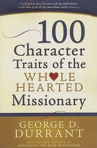 Cover image for 100 Character Traits of the Wholehearted Missionary