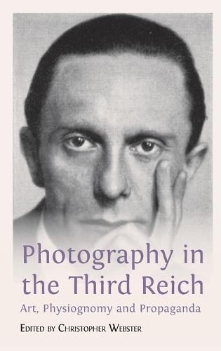 Photography in the Third Reich: Art, Physiognomy and Propaganda