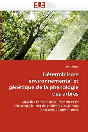 Cover image for Determinisme Environnemental Et Genetique de La Phenologie Des Arbres