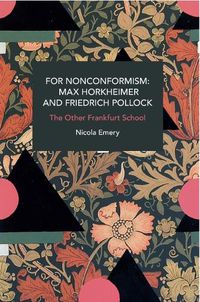 Cover image for For Nonconformism: Max Horkheimer and Friedrich Pollock