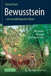 Cover image for Bewusstsein - ein neurobiologisches Ratsel: Mit einem Vorwort von Francis Crick