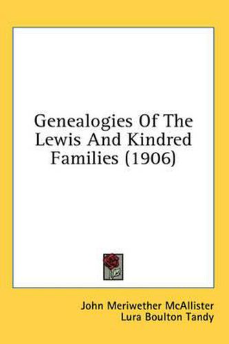 Cover image for Genealogies of the Lewis and Kindred Families (1906)