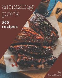 Cover image for 365 Amazing Pork Recipes