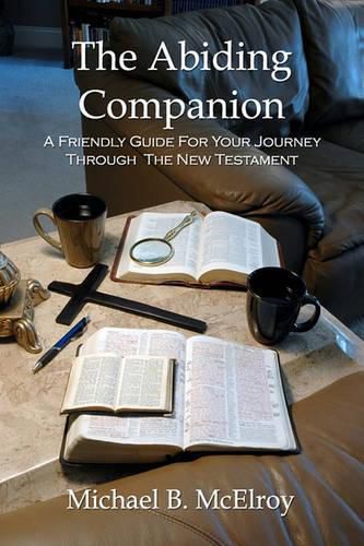 Cover image for The Abiding Companion: A Friendly Guide For Your Journey Through The New Testament