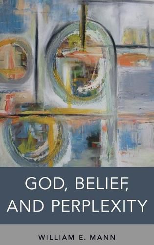 Cover image for God, Belief, and Perplexity