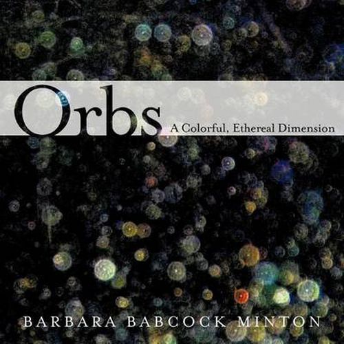 Cover image for Orbs: A Colorful, Ethereal Dimension