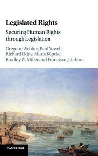 Cover image for Legislated Rights: Securing Human Rights through Legislation