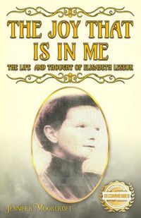 Cover image for The Joy That Is In Me: The Life and Thought of Elisabeth Leseur