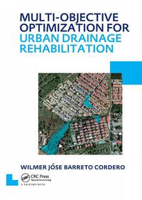 Cover image for Multi-Objective Optimization for Urban Drainage Rehabilitation: UNESCO-IHE PhD Thesis