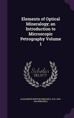 Cover image for Elements of Optical Mineralogy; An Introduction to Microscopic Petrography Volume 1