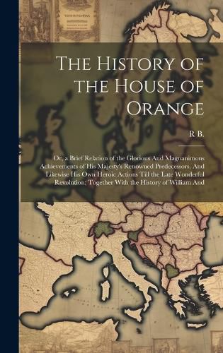 Cover image for The History of the House of Orange